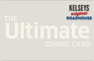 Kelsey's Original Roadhouse Restaurant - Ultimate Dining Card Canada gift card