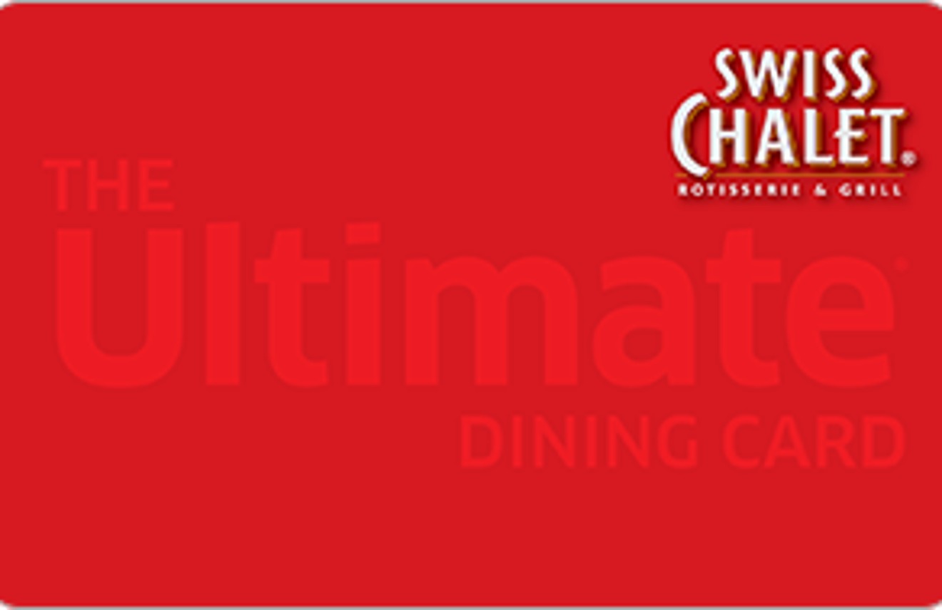 Swiss Chalet - Ultimate Dining Card Canada gift card